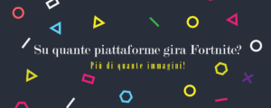 su quante piattaforme gira fortnite 1